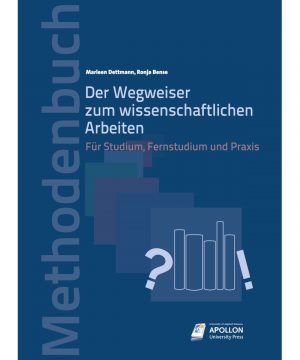 Buchcover „Der Wegweiser zum wissenschaftlichen Arbeiten – Für Studium, Fernstudium und Praxis" von Marleen Dettmann und Ronja Bense
